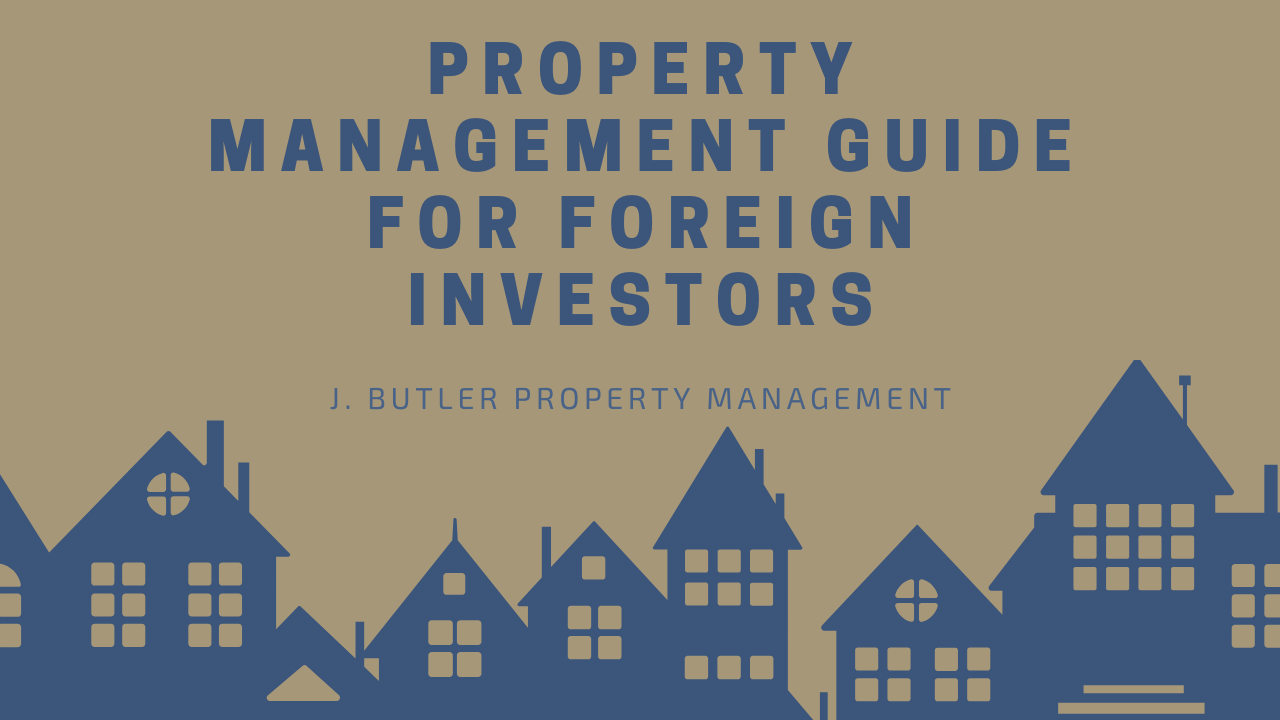 A Guide to Property Management for Foreign Investors